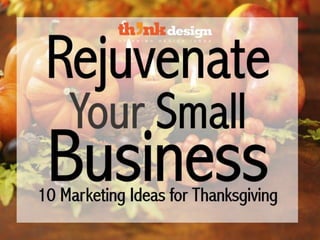 Rejuvenate your small business – 10 marketing ideas for thanksgiving
 