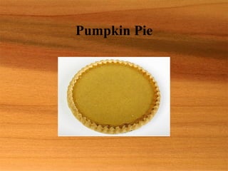 Pumpkin Pie
 