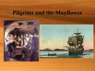 Pilgrims and the Mayflower
 