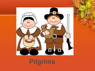 Pilgrims
 