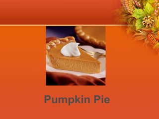 Pumpkin Pie
 