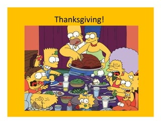 Thanksgiving!
 