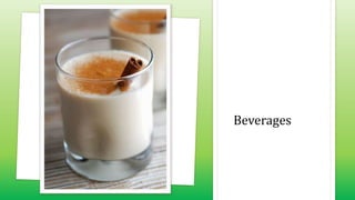Beverages
 