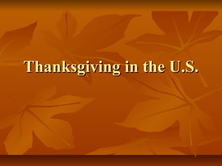 Thanksgiving in the U.S.

 