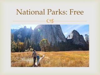 
National Parks: Free
 