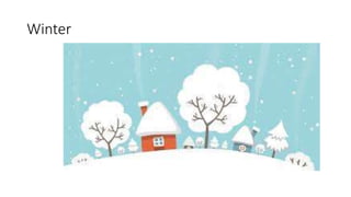 Winter
 