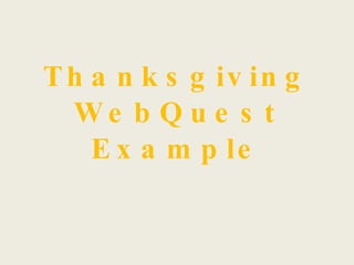 Thanksgiving WebQuest Example 