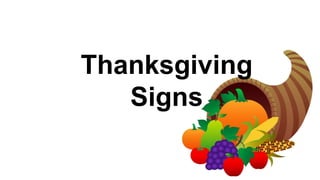 Thanksgiving
Signs
 