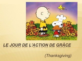 LE JOUR DE L'ACTION DE GRÂCE 
(Thanksgiving) 
 