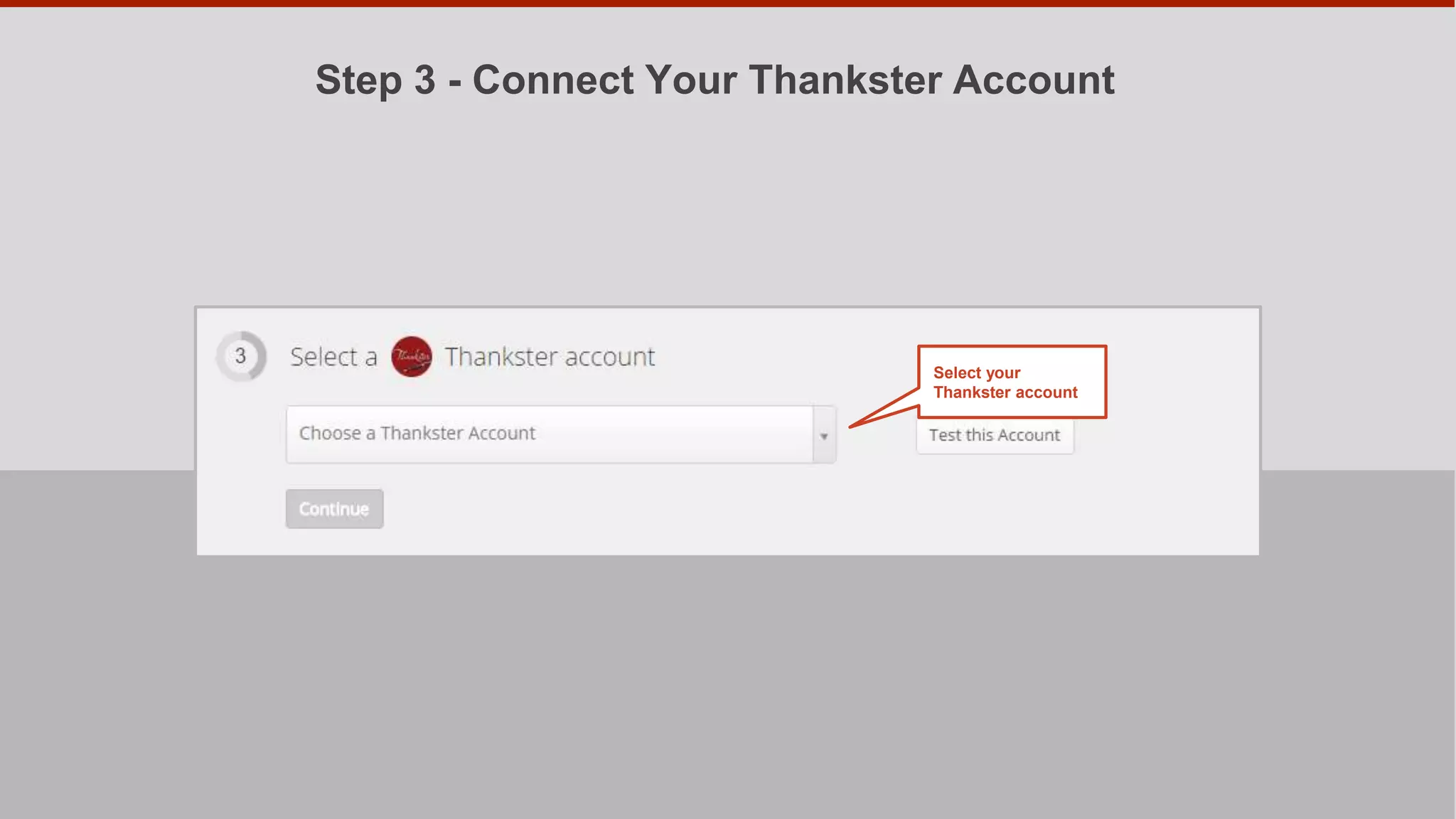 Step 4 - Match Up Fields
Pick a Thankster project from your
account. The font and message styles
(such as font color and line angle) will
be taken from this project.
Fill in the sender fields. These will be
used for the return address in your
envelopes, and will appear in the same
handwriting font as your message.
 