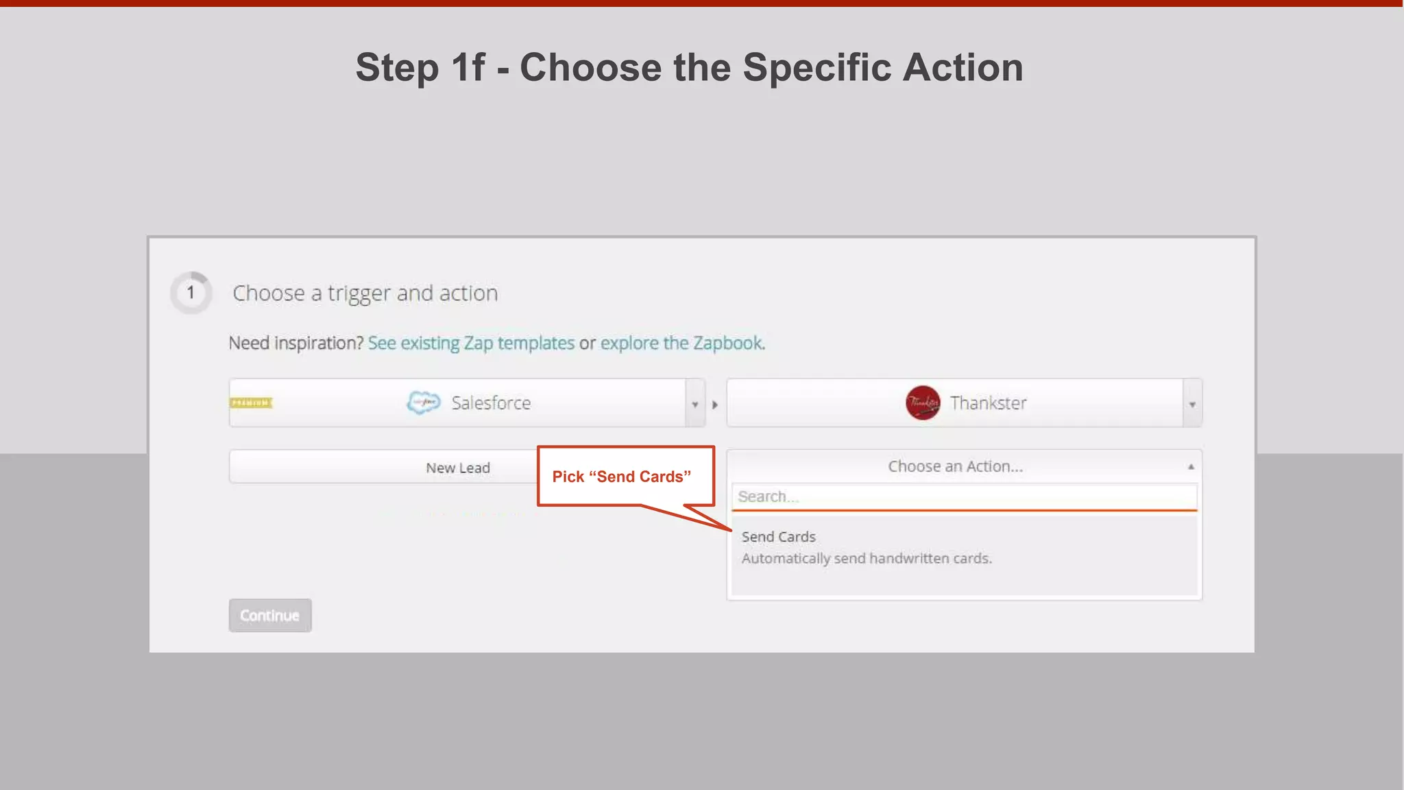 Step 3b - Choose the Specific Action
Pick “Send Cards”
Note: You can click
“Plus” symbol to add
another action
 