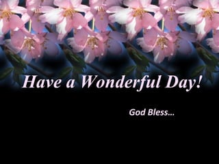 Have a Wonderful Day!
God Bless…

 