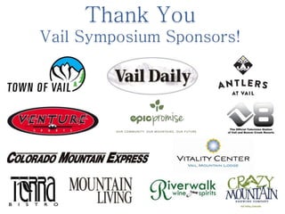 Thank You
Vail Symposium Sponsors!
 