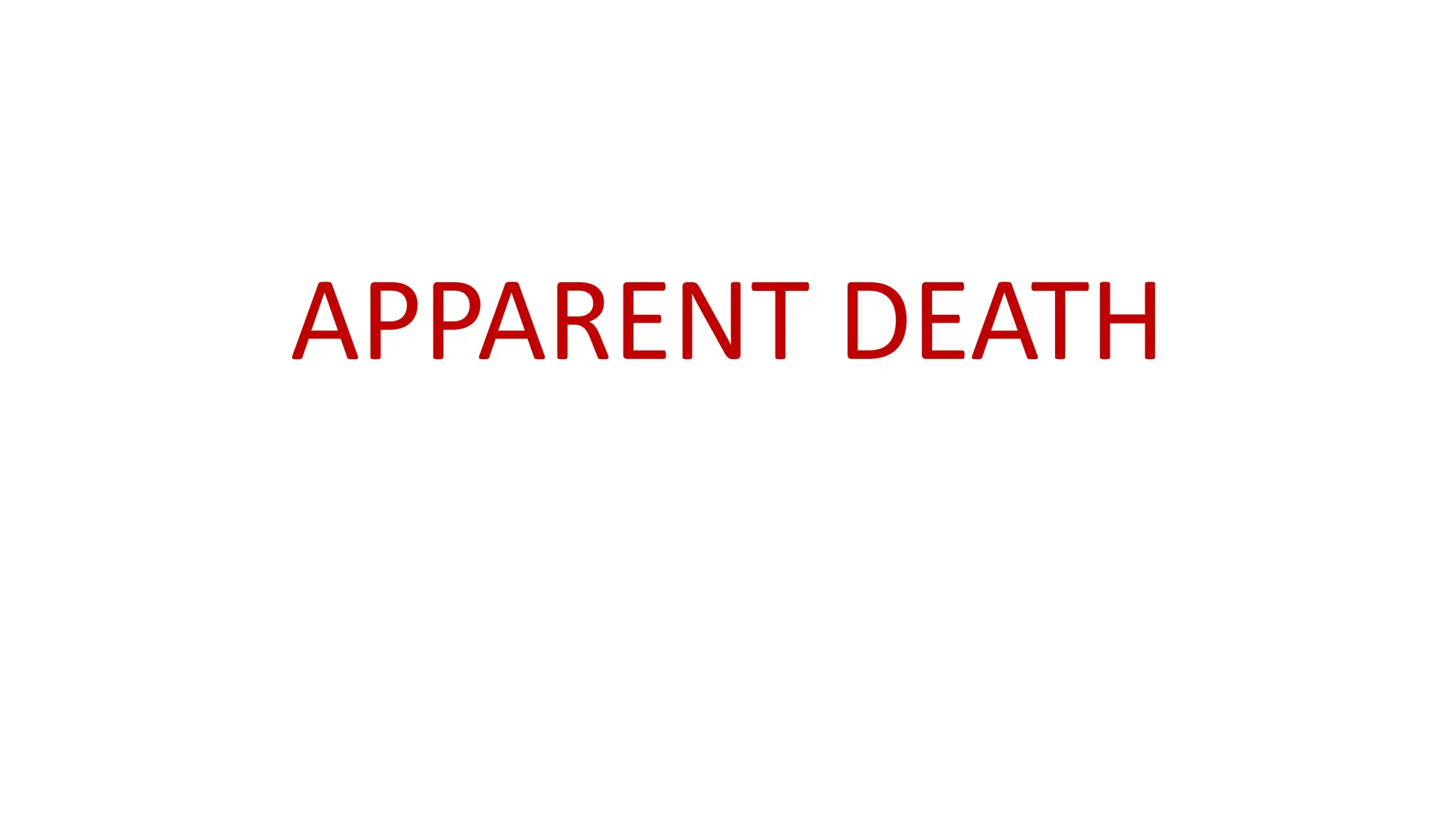 APPARENT DEATH
 