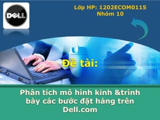 LOGO   Lớp HP: 1202ECOM0115
              Nhóm 10
 