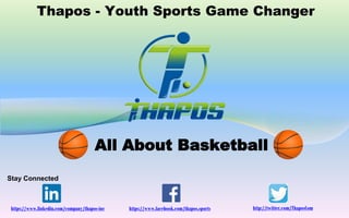 Thapos - Youth Sports Game Changer
All About Basketball
Stay Connected
https://www.linkedin.com/company/thapos-inc https://www.facebook.com/thapos.sports http://twitter.com/ThaposCom
 