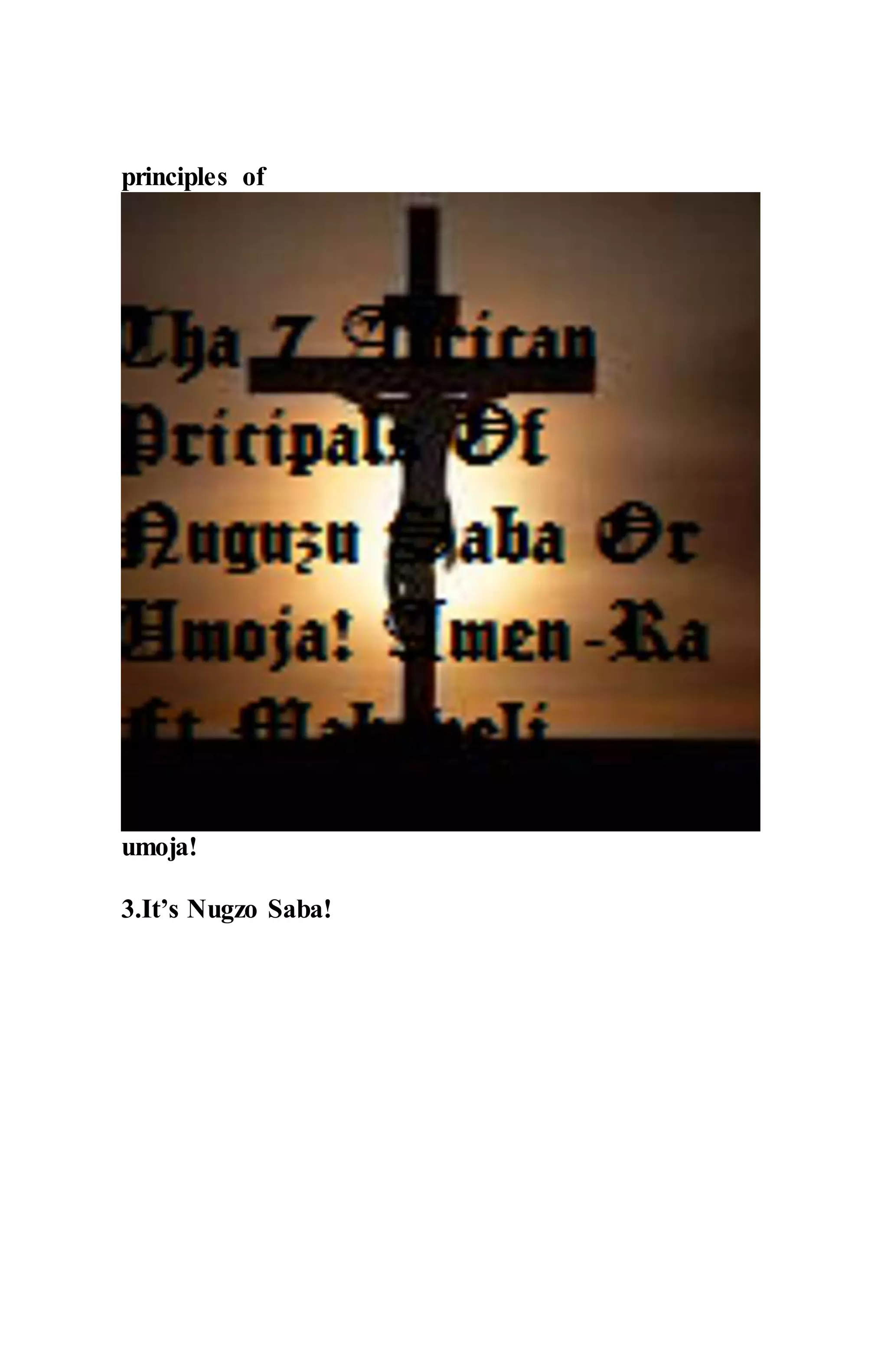 principles of
umoja!
3.It’s Nugzo Saba!
 