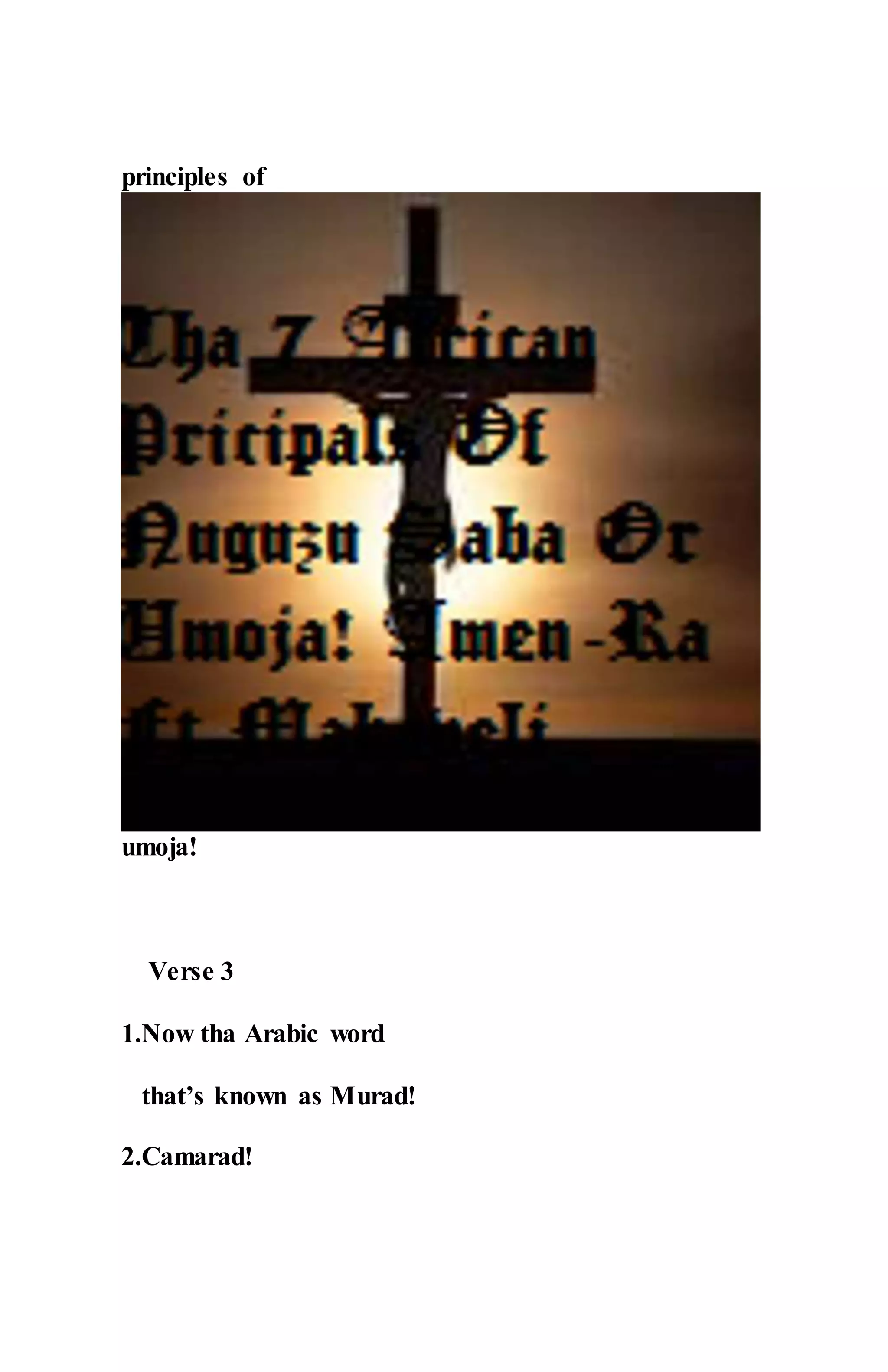 principles of
umoja!
Verse 3
1.Now tha Arabic word
that’s known as Murad!
2.Camarad!
 