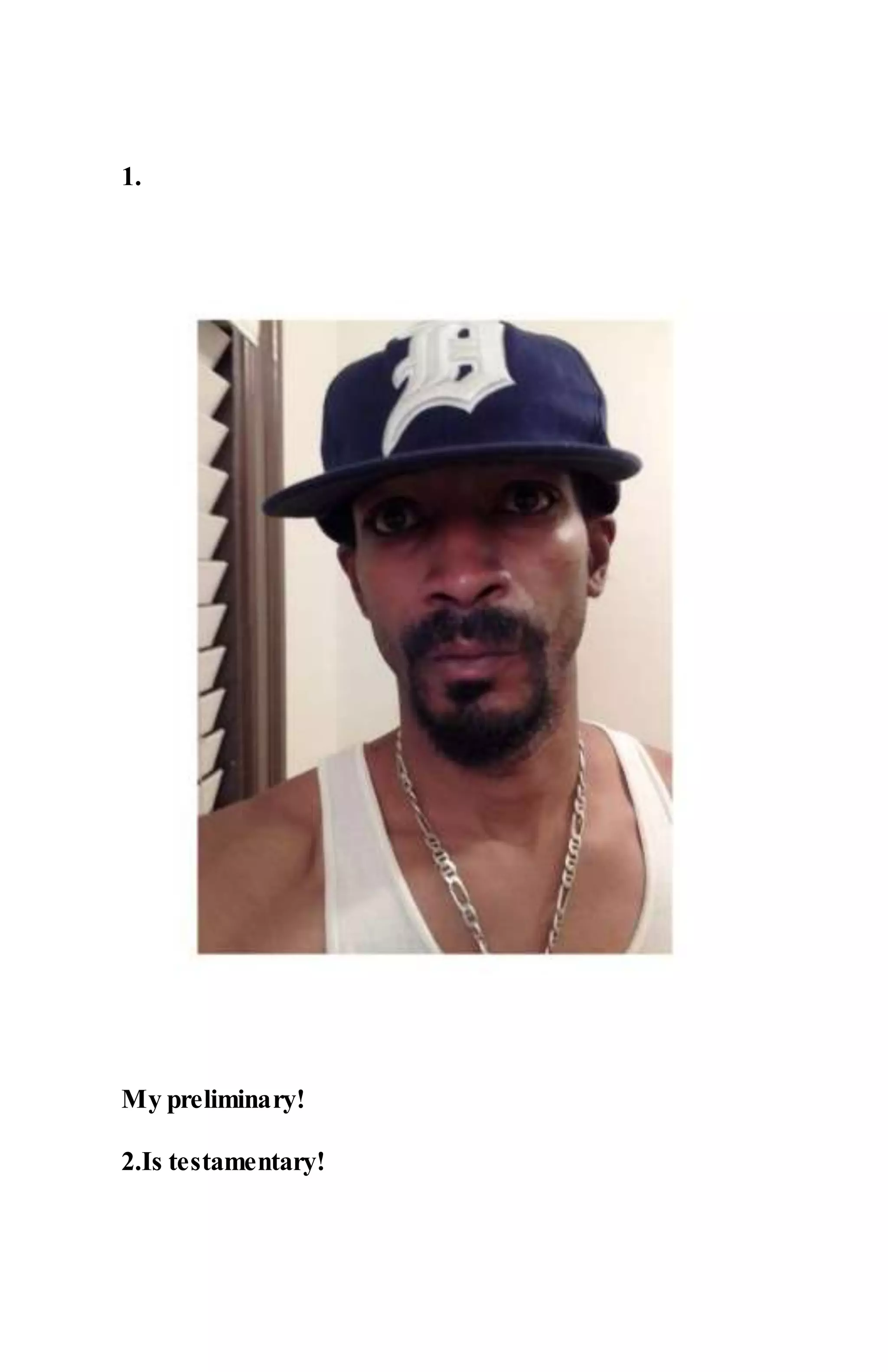 1.
My preliminary!
2.Is testamentary!
 