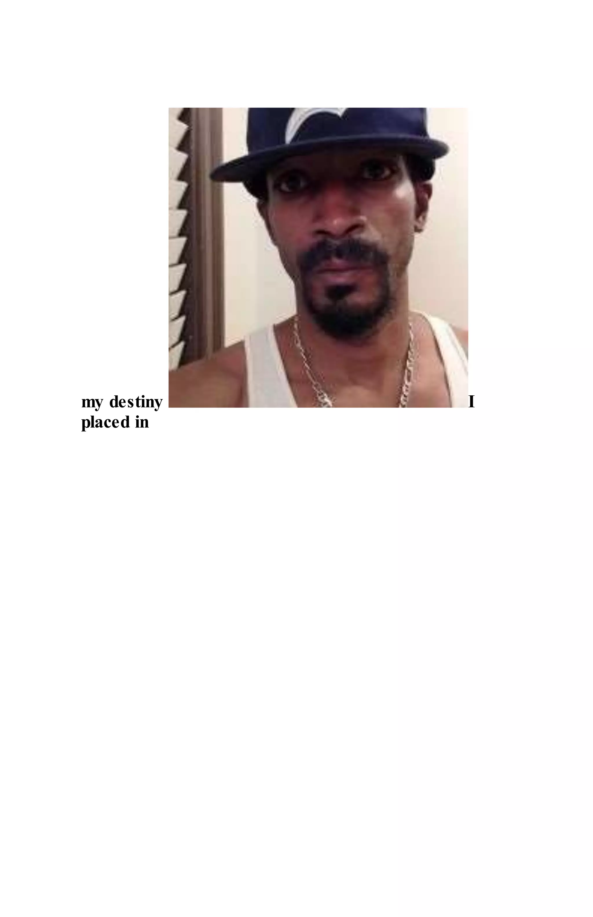 my destiny I
placed in
 