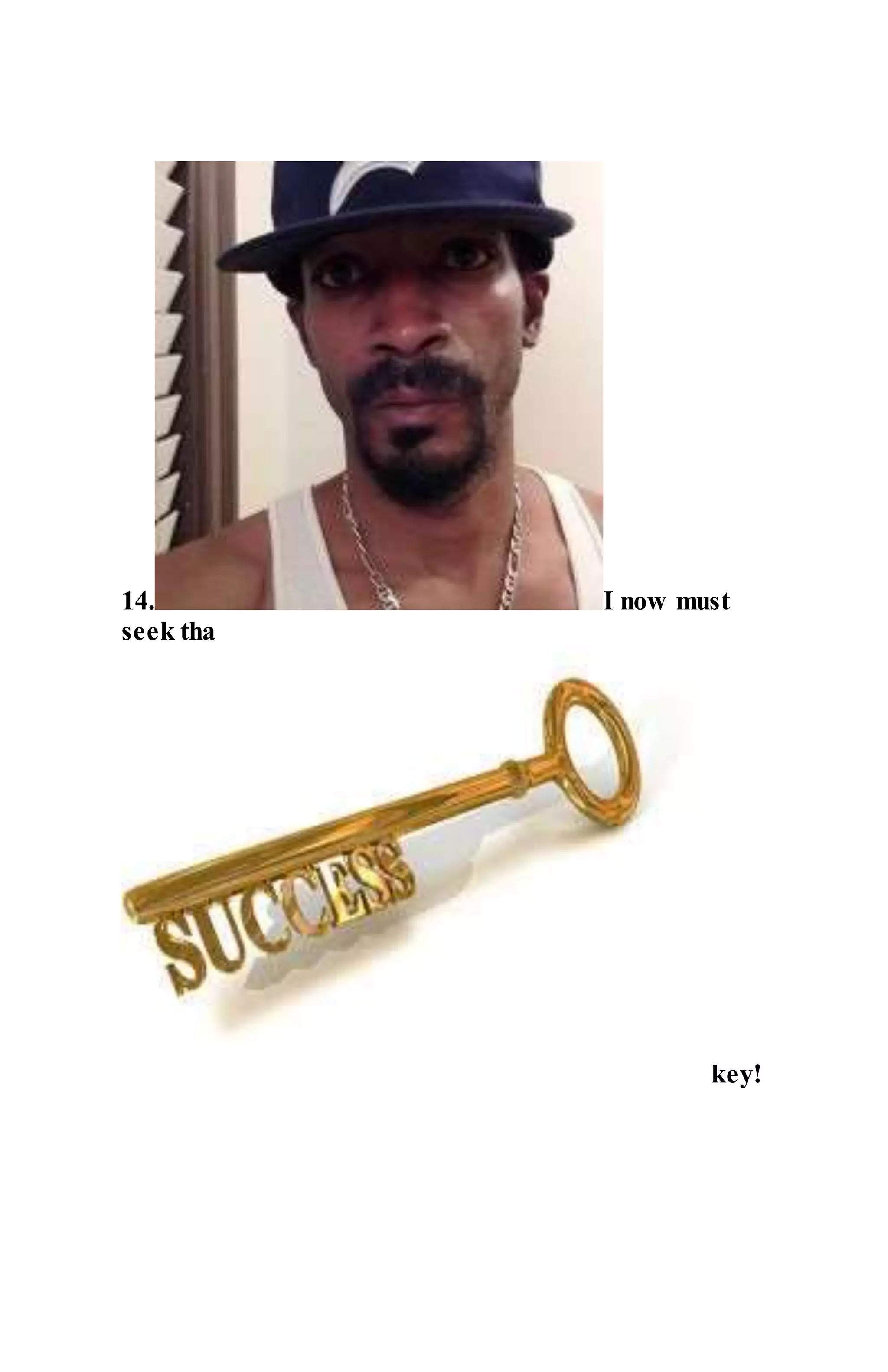 14. I now must
seek tha
key!
 