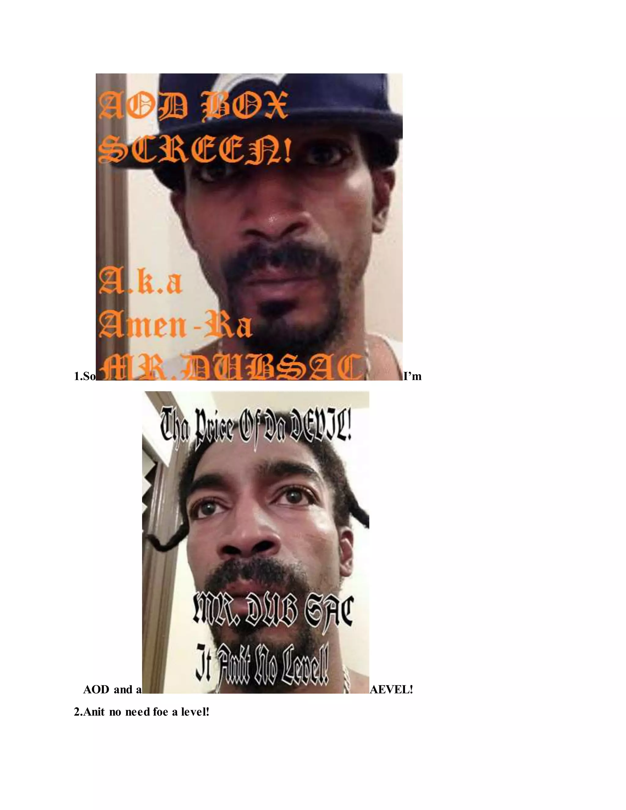 1.So I’m
AOD and a AEVEL!
2.Anit no need foe a level!
 