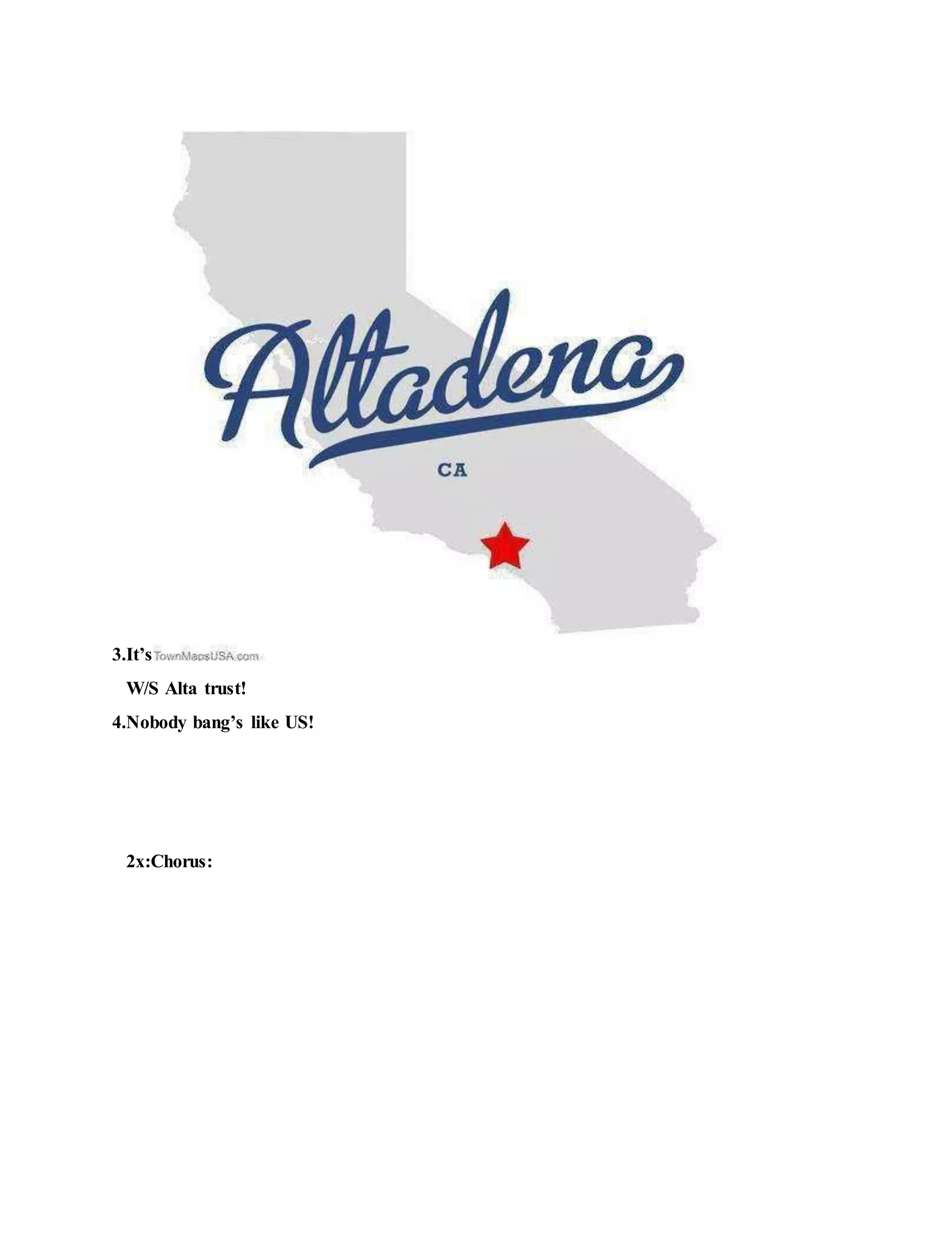 3.It’s
W/S Alta trust!
4.Nobody bang’s like US!
2x:Chorus:
 