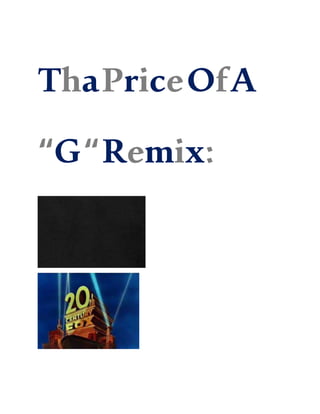 ThaPriceOfA
“G“Remix:
 