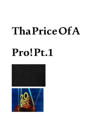 ThaPriceOfA
Pro!Pt.1
 