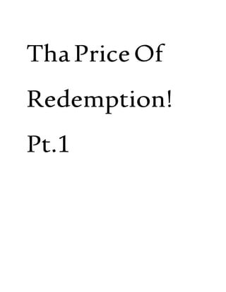ThaPriceOf
Redemption!
Pt.2
 