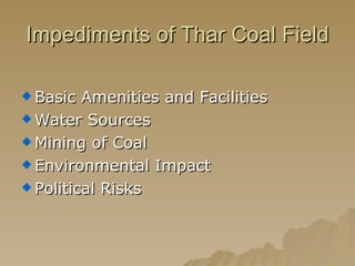 Impediments of Thar Coal Field Basic Amenities and Facilities Water Sources Mining of Coal Environmental Impact Political Risks 