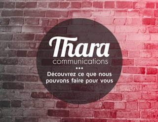 Découvrez ce que nous
pouvons faire pour vous
•••
 