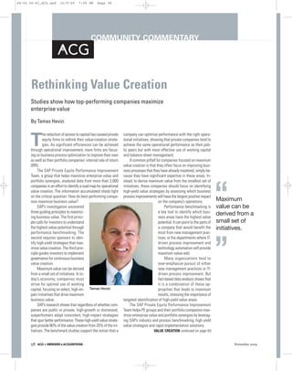 04-05,56-61_ACG.qxd       10/9/09      7:59 PM      Page 58




                                               COMMUNITY COMMENTARY




       Rethinking Value Creation
      Studies show how top-performing companies maximize
      enterprise value

      By Tamas Hevizi

              he reduction of access to capital has caused private    company can optimize performance with the right opera-

      T       equity firms to rethink their value-creation strate-
              gies. As significant efficiencies can be achieved
      through operational improvement, more firms are focus-
                                                                      tional initiatives, showing that private companies tend to
                                                                      achieve the same operational performance as their pub-
                                                                      lic peers but with more effective use of working capital
      ing on business process optimization to improve their own       and balance-sheet management.
      as well as their portfolio companies’ internal rate of return        A common pitfall for companies focused on maximum
      (IRR).                                                          value creation is that they often focus on improving busi-
           The SAP Private Equity Performance Improvement             ness processes that they have already mastered, simply be-
      Team, a group that helps maximize enterprise value and          cause they have significant expertise in these areas. In-
      portfolio synergies, analyzed data from more than 2,000         stead, to derive maximum value from the smallest set of



                                                                                                                                        “
      companies in an effort to identify a road map for operational   initiatives, these companies should focus on identifying
      value creation. The information accumulated sheds light         high-yield value strategies by assessing which business
      on the critical question: How do best-performing compa-         process improvements will have the largest positive impact
      nies maximize business value?                                                           on the company’s operations.              Maximum
           SAP’s investigation uncovered                                                           Performance benchmarking is          value can be
      three guiding principles to maximiz-                                                    a key tool to identify which busi-
      ing business value. The first princi-                                                   ness areas have the highest value
                                                                                                                                        derived from a
      ple calls for investors to understand                                                   potential. It can point to the parts of   small set of
      the highest value-potential through                                                     a company that would benefit the          initiatives.
      performance benchmarking. The                                                           most from new management prac-
      second requires sponsors to iden-                                                       tices, or the departments where IT-
      tify high-yield strategies that max-
      imize value creation. The third prin-
      ciple guides investors to implement
      governance for continuous business
      value creation.
           Maximum value can be derived
                                                                                              driven process improvement and
                                                                                              technology automation will provide
                                                                                              maximum value-add.
                                                                                                   Many organizations tend to
                                                                                              over-emphasize pursuit of either
                                                                                              new management practices or IT-
                                                                                                                                        ”
      from a small set of initiatives. In to-                                                 driven process improvement. But
      day’s economy, companies must                                                           fact-based data analysis shows that
      strive for optimal use of working                                                       it is a combination of these ap-
      capital, focusing on select, high-im- Tamas Hevizi                                      proaches that leads to maximum
      pact initiatives that drive maximum                                                     results, stressing the importance of
      business value.                                                 targeted identification of high-yield value areas.
           SAP’s research shows that regardless of whether com-            The SAP Private Equity Performance Improvement
      panies are public or private, high-growth or distressed,        Team helps PE groups and their portfolio companies max-
      outperformers adopt consistent, high-impact strategies          imize enterprise value and portfolio synergies by leverag-
      that spur better performance. These high-yield value strate-    ing SAP’s industry and process benchmarking, high yield
      gies provide 80% of the value creation from 20% of the ini-     value strategies and rapid implementation solutions.
      tiatives. The benchmark studies support the notion that a                            VALUE CREATION continued on page 60


      58   ACG > MERGERS & ACQUISITIONS                                                                                                       November 2009
 