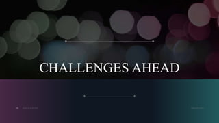 CHALLENGES AHEAD
MM.DD.20XXADD A FOOTER79
 