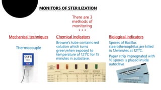 Mechanical techniques Chemical indicators Biological indicators
There are 3
methods of
monitoring
• • •
 