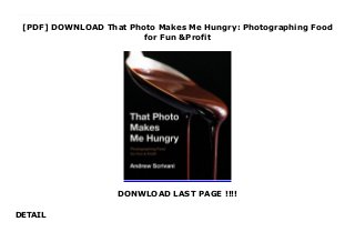 [PDF] DOWNLOAD That Photo Makes Me Hungry: Photographing Food
for Fun &Profit
DONWLOAD LAST PAGE !!!!
DETAIL
This books ( That Photo Makes Me Hungry: Photographing Food for Fun &Profit ) Made by About Books Andrew Scrivani, food photographer for the New York Times, is one of the most respected names in the business. He’s also a teacher of the craft, advising #foodporn obsessives, bloggers, photographers ready for the next step, and anyone who loves to shoot and eat, in how to:See the light (craft and shape it the way you want)Embrace the math (calculate ISO, aperture, shutter speed, and white balance)Consider visual storytelling (single vs. multiple image narratives)Master tricks for shooting in restaurants (window, bounce cards)Be a control freak (shop, prep, cook, style, and shoot)Turn passion into profit (work and get paid)Part straight-forward practical advice, part stories from the field, with many of Scrivani’s signature photos, this book will definitely make you hungry.
 