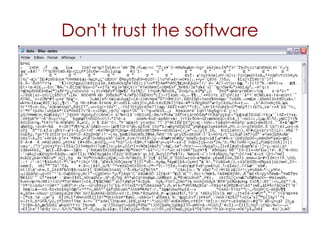Don't trust the software 