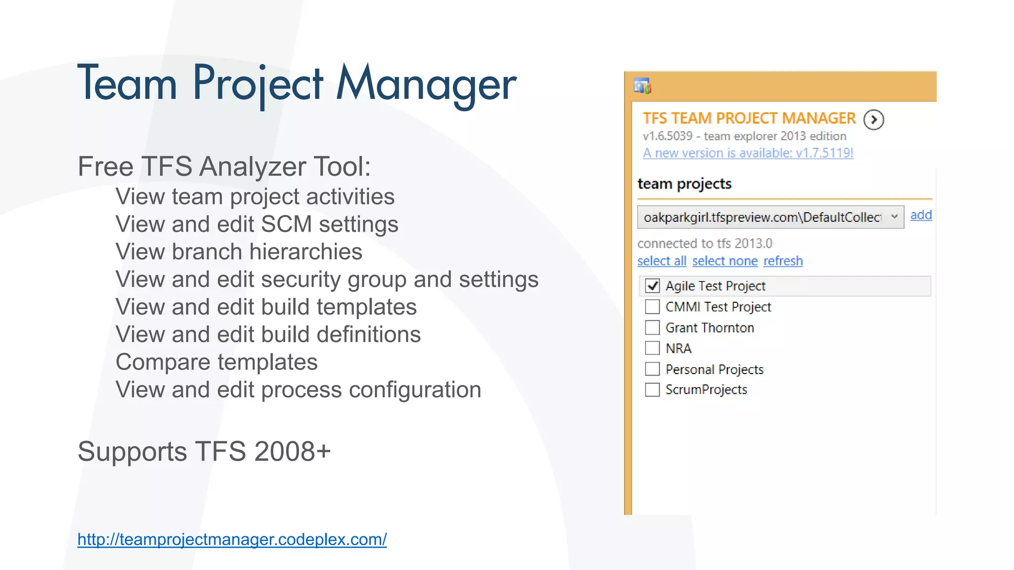 Free TFS Analyzer Tool:
View team project activities
View and edit SCM settings
View branch hierarchies
View and edit security group and settings
View and edit build templates
View and edit build definitions
Compare templates
View and edit process configuration
Supports TFS 2008+
http://teamprojectmanager.codeplex.com/
 