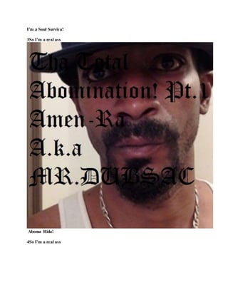 I’m a Soul Surviva!
3So I’m a real ass
Aboma Rida!
4So I’m a real ass
 