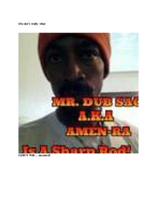 6So dat’s trully what
GOD’S Will… meanted!
 