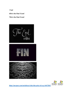 I’am!
6Dis is tha Final Exam!
7Dis is tha Final Exam!
https://myspace.com/mrdubsac/video/tha-price-of-a-g-/44473847
 