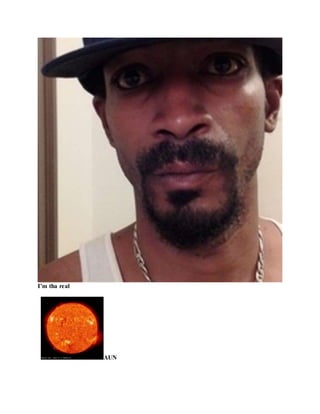I’m tha real
AUN
 