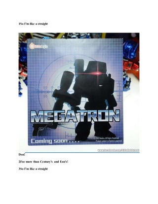 1So I’m like a straight
Don!
2Foe more than Century’s and Eon’s!
3So I’m like a straight
 