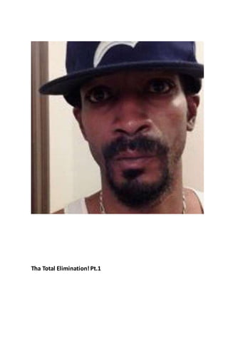 Tha Total Elimination!Pt.1
 