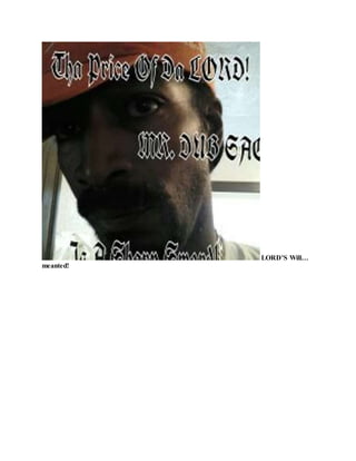 LORD’S Will…
meanted!
 