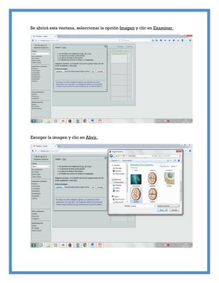 Se abrirá esta ventana, seleccionar la opción Imagen y clic en Examinar.
Escoger la imagen y clic en Abrir.
 