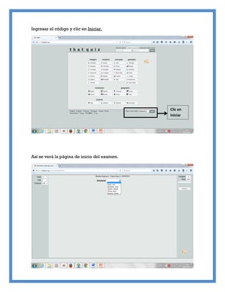Ingresar el código y clic en Iniciar.
Así se verá la página de inicio del examen.
Clic en
Iniciar
 