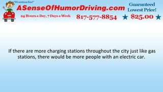 If there are more charging stations throughout the city just like gas
stations, there would be more people with an electric car.
 