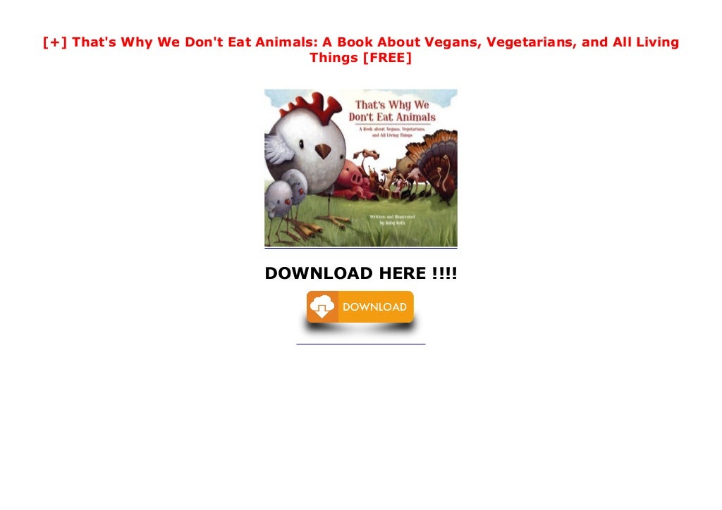That's Why We Don't Eat Animals A Book About Vegans, Vegetarians, and