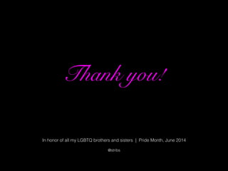 In honor of all my LGBTQ brothers and sisters | Pride Month, June 2014!
!
@stribs!
Thank you!
 